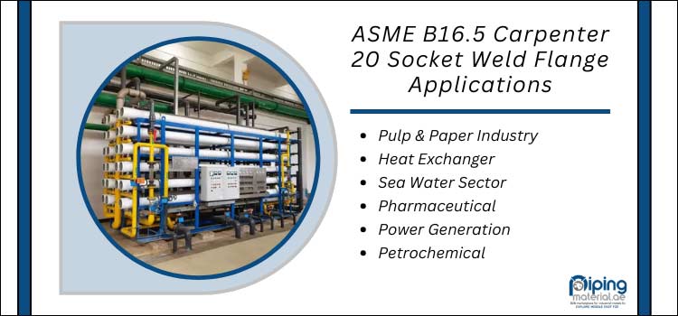 ASME B16.5 Carpenter 20 Socket Weld Flange Applications