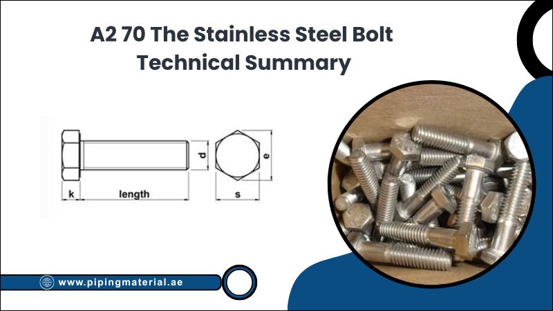 A2 70 the Stainless Steel Bolt Technical Summary A2 70 the Stainless Steel Bolt Technical Summary
