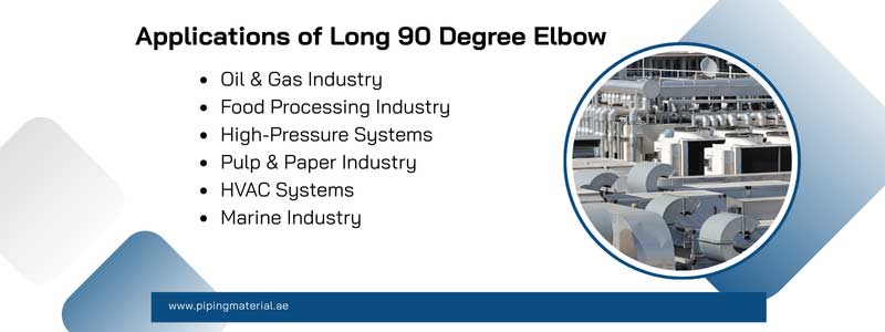 Applications of Long 90 Degree Elbow