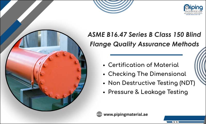 ASME B16.47 Series B Class 150 Blind Flange Quality Assurance Methods
