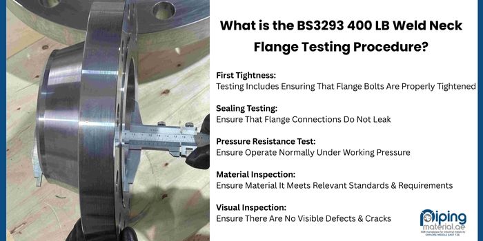 What is the BS3293 400 LB Weld Neck Flange Testing Procedure? What is the BS3293 400 LB Weld Neck Flange Testing Procedure?