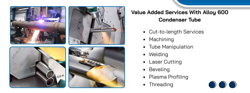 Value Added Services With Alloy 600 Condenser Tube 