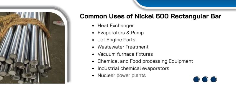Common Uses of Nickel 600 Rectangular Bar 