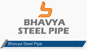 Bhavya steel pipes
